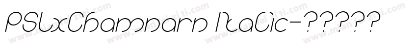 PSLxChamnarn Italic字体转换
